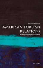 American Foreign Relations: A Very Short Introduction