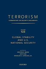 TERRORISM: COMMENTARY ON SECURITY DOCUMENTS VOLUME 123: Global Stability and U.S. National Security