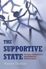 The Supportive State: Families, the State, and American Political Ideals