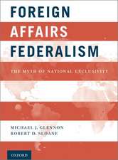 Foreign Affairs Federalism: The Myth of National Exclusivity