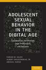 Adolescent Sexual Behavior in the Digital Age: Considerations for Clinicians, Legal Professionals and Educators