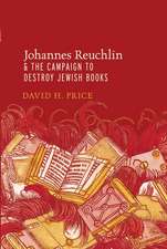 Johannes Reuchlin and the Campaign to Destroy Jewish Books