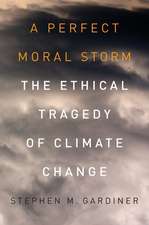 A Perfect Moral Storm: The Ethical Tragedy of Climate Change