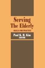 Serving the Elderly: Skills for Practice