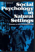 Social Psychology in Natural Settings: A Reader in Field Experimentation