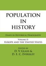 Population in History: Essays in Historical Demography, Volume II: Europe and United States