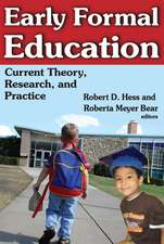 Early Formal Education: Current Theory, Research, and Practice