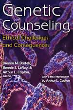 Genetic Counseling: Ethical Challenges and Consequences