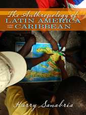 The Anthropology of Latin America and the Caribbean