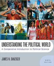 Understanding the Political World: A Comparative Introduction to Political Science- (Value Pack W/Mysearchlab)