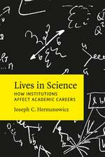 Lives in Science: How Institutions Affect Academic Careers