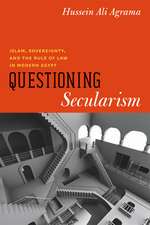 Questioning Secularism: Islam, Sovereignty, and the Rule of Law in Modern Egypt