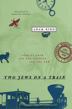 Two Jews on a Train: Stories from the Old Country and the New