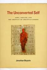 The Unconverted Self: Jews, Indians, and the Identity of Christian Europe