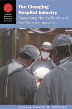 The Changing Hospital Industry: Comparing Not-for-Profit and For-Profit Institutions