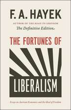 The Fortunes of Liberalism: Essays on Austrian Economics and the Ideal of Freedom