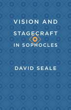 Vision and Stagecraft in Sophocles