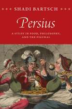 Persius: A Study in Food, Philosophy, and the Figural