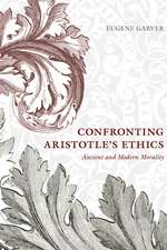 Confronting Aristotle's Ethics: Ancient and Modern Morality