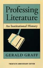 Professing Literature: An Institutional History, Twentieth Anniversary Edition