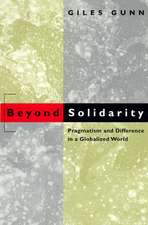 Beyond Solidarity: Pragmatism and Difference in a Globalized World