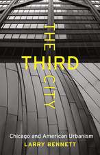 The Third City: Chicago and American Urbanism