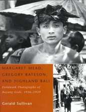 Margaret Mead, Gregory Bateson, and Highland Bali