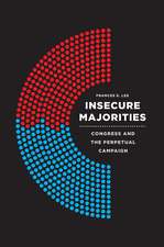 Insecure Majorities – Congress and the Perpetual Campaign