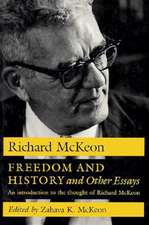 Freedom and History and Other Essays: An Introduction to the Thought of Richard McKeon