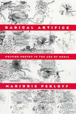 Radical Artifice: Writing Poetry in the Age of Media