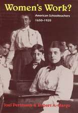 Women's Work?: American Schoolteachers, 1650-1920