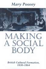 Making a Social Body: British Cultural Formation, 1830-1864