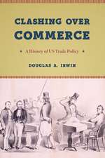 Clashing over Commerce: A History of US Trade Policy