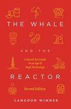 The Whale and the Reactor: A Search for Limits in an Age of High Technology, Second Edition