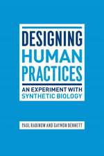 Designing Human Practices: An Experiment with Synthetic Biology