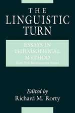 The Linguistic Turn: Essays in Philosophical Method