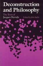 Deconstruction and Philosophy: The Texts of Jacques Derrida