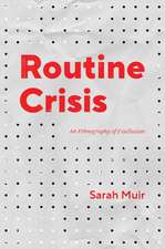 Routine Crisis: An Ethnography of Disillusion