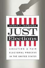 Just Elections: Creating a Fair Electoral Process in the United States