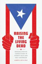 Raising the Living Dead: Rehabilitative Corrections in Puerto Rico and the Caribbean