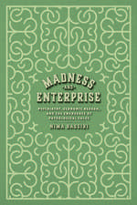 Madness and Enterprise: Psychiatry, Economic Reason, and the Emergence of Pathological Value