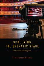 Screening the Operatic Stage – Television and Beyond