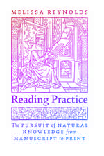 Reading Practice: The Pursuit of Natural Knowledge from Manuscript to Print