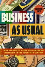 Business as Usual: How Sponsored Media Sold American Capitalism in the Twentieth Century