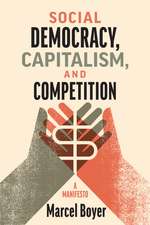 Social Democracy, Capitalism, and Competition: A Manifesto