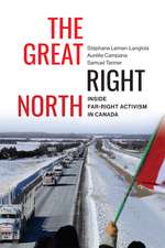 The Great Right North: Inside Far-Right Activism in Canada