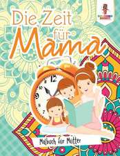 Die Zeit Fur Mama