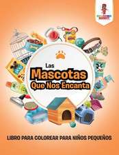 Las Mascotas Que Nos Encanta