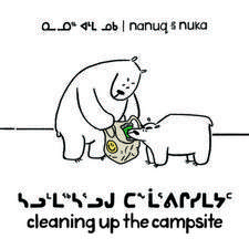 Nanuq and Nuka: Cleaning Up the Campsite (Inuktitut/English)