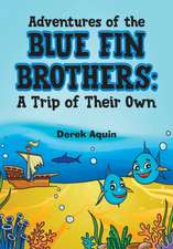 Adventures of the Blue Fin Brothers